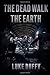 The Dead Walk The Earth