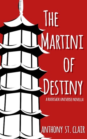 The Martini of Destiny: A Rucksack Universe Novella