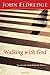 Walking With God: Talk to H...