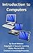 Introduction to Computers: ...