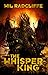 The Whisper King