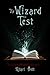 The Wizard Test by Hilari Bell