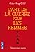 L'art De La Guerre Pour Les Femmes: Les Stratégies et La Sagesse du Philosophe Chinois Sun Tse Appliquées à Votre Réussite Professionnelle