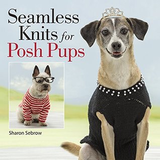 Seamless Knits for Posh Pups (Kindle Edition)