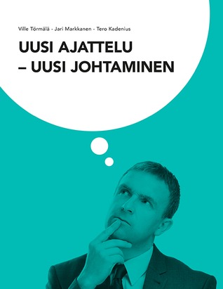 Uusi ajattelu - uusi johtaminen