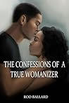 The Confessions of a True Womanizer
