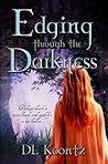 Edging Through the Darkness (The Crossings Trilogy, #2) Edging Through the Darkness (The Crossings Trilogy, #2)