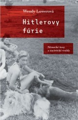 Hitlerovy fúrie. Německé ženy a nacistické vraždy