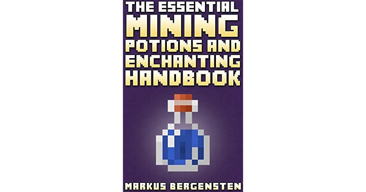 The Essential Enchanting & Potions Guide for Minecraft Your Complete
