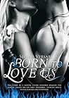 Born to love us
