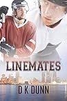 Linemates by D.K. Dunn