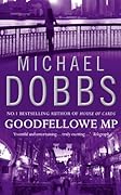 Goodfellowe MP: The riveting political novel of power and corruption