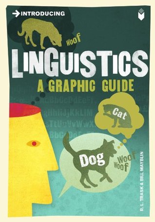 Introducing Linguistics: A Graphic Guide (Graphic Guides Book 0)