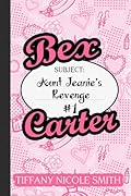 Bex Carter 1: Aunt Jeanie's Revenge (The Bex Carter Series)