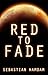 Red to Fade by Sebastian Hamdam