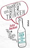 Abwarten und Bier...