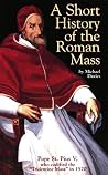 A Short History of the Roman Mass Book cover for A Short History of the Roman Mass