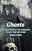Ghosts: An Anthology of Hor...