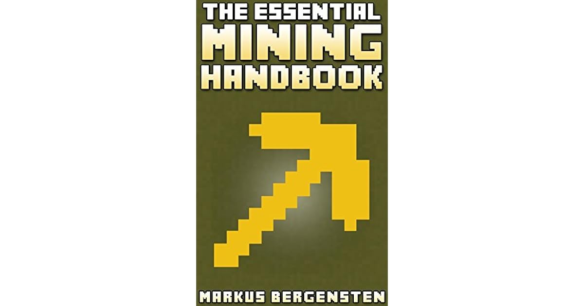 The Essential Mining Handbook for Minecraft: Your Complete Guide to the ...