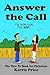 Answer the Call: The How To...