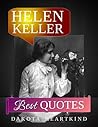 Helen Keller 180 Best Quotes: Helen Keller Inspirational and Best Quotes from A Phenomenal Woman (Best Famous Quotes Book 2)