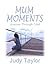 Mum Moments: Journey Through Grief