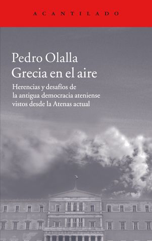 Grecia en el aire: Herencias y desafíos de la antigua democracia ateniense vistos desde la Atenas actual (Paperback)