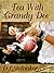 Tea With Grandy Dee by D.L. Stalnaker