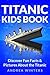 Titanic for Kids Book - Discover The History of The Titanic S... by Andrea Winters