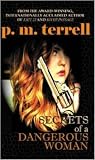 Secrets of a Dangerous Woman by P.M. Terrell Secrets of a Dangerous Woman by P.M. Terrell