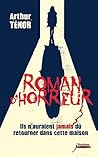 Roman d'horreur. Ils n'auraient jamais dû retourner dans cett... by Arthur Ténor