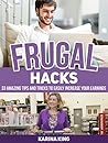Frugal Hacks: 33 Amazing Tips and Tricks to Easily Increase Your Earnings (frugal, frugal living, frugality)
