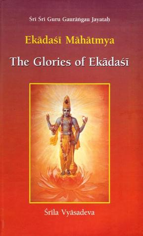Ekādaśī Māhātmya - The Glories of Ekādaśī (Hardcover)