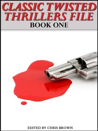 Twisted Thriller Files Book One