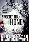 Sweeter Than Honey by Mina Carter
