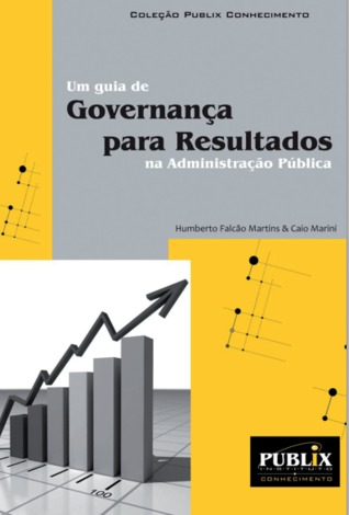 Um Guia de Governança para Resultados na Administração Pública