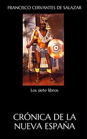 Crónica de la Nueva España: Los siete libros (Kindle Edition)