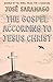 The Gospel According To Jesus Christ