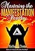 Mastering the Manifestation Paradox by Richard Dotts
