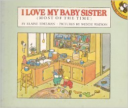 I Love My Baby Sister (Most of the Time)
