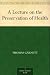 A Lecture on the Preservation of Health