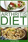The Arthritis Diet: Discover what works best for your arthritis (rheumatoid arthritis diet, arthritis diet) The Arthritis Diet: Discover what works best for your arthritis (rheumatoid arthritis diet, arthritis diet)
