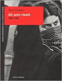 Gli Anni Ribelli. 1968-1980