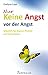 Nur keine Angst vor der Angst: Selbsthilfe bei Ängsten, Phobien und Panikattacken (German Edition)