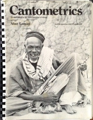 Cantometrics: an approach to the anthropology of music (Lifelong Learning, Vol. XLVI, No. 57)