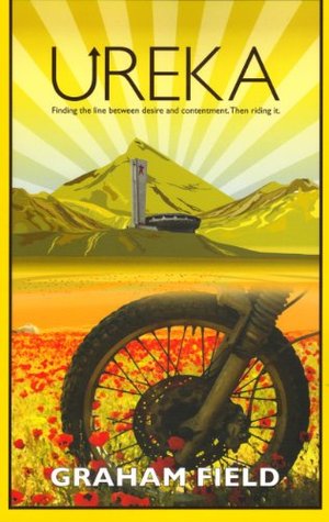 Ureka: Finding the line between desire and contentment. Then riding it. (Diaries of a journey through life.)