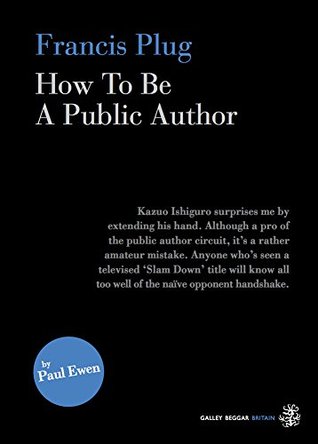 Francis Plug: How To Be A Public Author (Paperback)