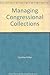 Managing Congressional Collections