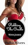 Robbing The Cradle: With James