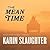 The Mean Time by Karin Slaughter